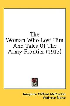 portada the woman who lost him and tales of the army frontier (1913) (en Inglés)