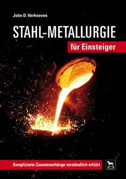 portada Stahl-Metallurgie für Einsteiger: Komplizierte Zusammenhänge verständlich erklärt (en Alemán)