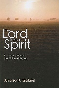 portada the lord is the spirit: the holy spirit and the divine attributes (in English)