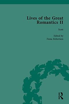 portada Lives of the Great Romantics, Part II, Volume 3: Keats, Coleridge and Scott by Their Contemporaries (en Inglés)