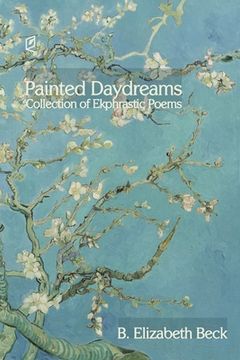 portada Painted Daydreams: Collection of Ekphrastic Poems (en Inglés)