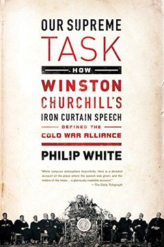 portada Our Supreme Task: How Winston Churchill's Iron Curtain Speech Defined the Cold war Alliance (in English)