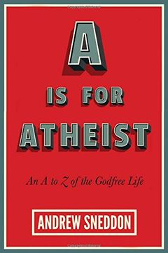 portada A is for Atheist: An A to Z of the Godfree Life