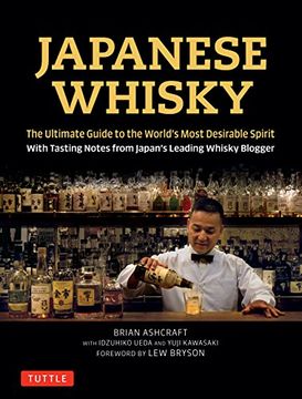 portada Japanese Whisky: The Ultimate Guide to the World's Most Desirable Spirit With Tasting Notes From Japan's Leading Whisky Blogger (en Inglés)