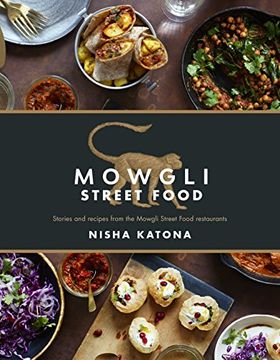 portada Mowgli Street Food: Stories and Recipes from the Mowgli Street Food Restaurants (en Inglés)