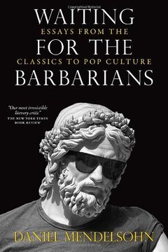 portada Waiting for the Barbarians: Essays From the Classics to pop Culture 