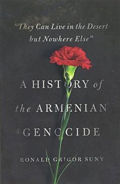 portada "They can Live in the Desert but Nowhere Else": A History of the Armenian Genocide (Human Rights and Crimes Against Humanity) (en Inglés)