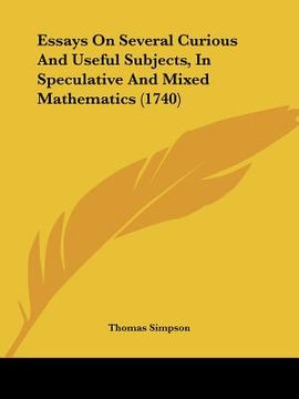 portada essays on several curious and useful subjects, in speculative and mixed mathematics (1740) (en Inglés)