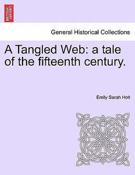 portada a tangled web: a tale of the fifteenth century. (in English)