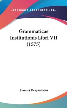portada Grammaticae Institutionis Libri VII (1575) (en Latin)