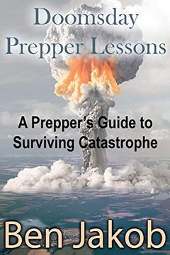 portada Doomsday Prepper Lessons: A Prepper'S Guide to Surviving Catastrophe (in English)
