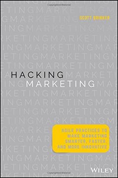 portada Hacking Marketing: Agile Practices To Make Marketing Smarter, Faster, And More Innovative