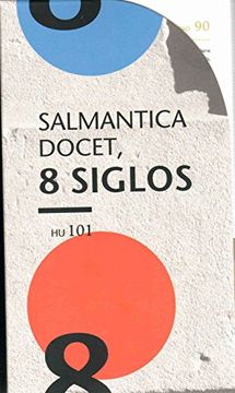portada Salamantica Docet, 8 Siglos (Historia de la Universidad, 101)