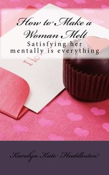 portada How to Make a Woman Melt: Satisfying her mentally is everything