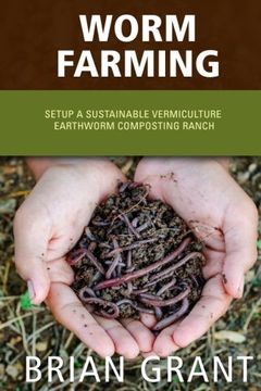 portada Worm Farming: Everything You Need to Know To Setting up a Successful Worm Farm