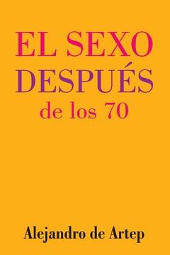 portada Sex After 70 (Spanish Edition) - El sexo después de los 70