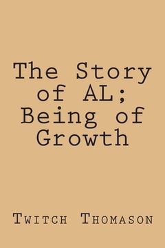 portada The Story of AL; Being of Growth (en Inglés)