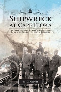 portada Shipwreck at Cape Flora: The Expeditions of Benjamin Leigh Smith, England's Forgotten Arctic Explorer (Northern Lights)