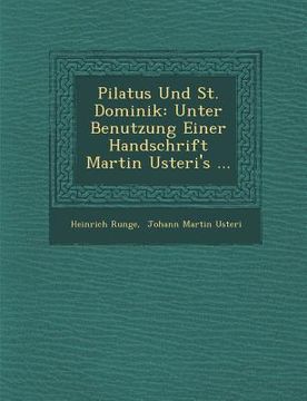 portada Pilatus Und St. Dominik: Unter Benutzung Einer Handschrift Martin Usteri's ... (in German)