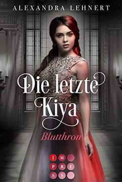 portada Die Letzte Kiya 3: Blutthron: Vampir-Liebesroman Über Eine Verschollene Thronerbin und den Geheimnisvollen Kronprinzen der Nacht (3) (in German)