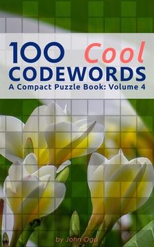 portada 100 Cool Codewords: A Compact Puzzle Book: Volume 4 (en Inglés)