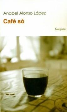 portada Café só (Mudanzas) (en Gallego)