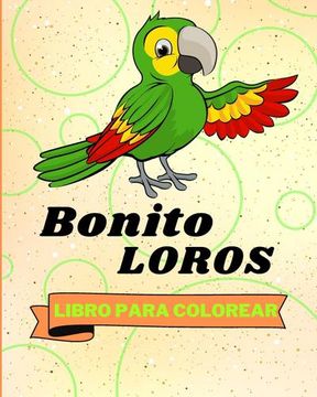 portada Libro Para Colorear de Loros Bonitos: Adorables Loros Para Colorear Para Niños