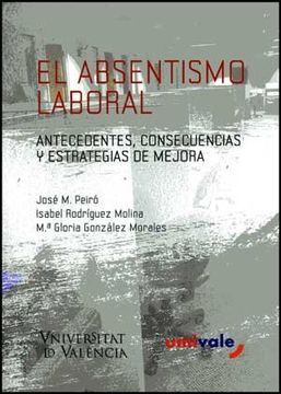 portada El Absentismo Laboral: Antecedentes, Consecuencias y Estrategias de Mejora (Fora de Col·Lecció) (in Spanish)