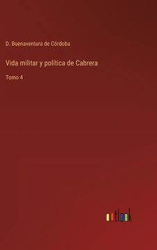 portada Vida militar y política de Cabrera: Tomo 4