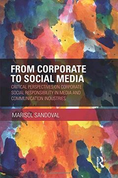 portada From Corporate to Social Media: Critical Perspectives on Corporate Social Responsibility in Media and Communication Industries (Routledge Advances in Sociology)