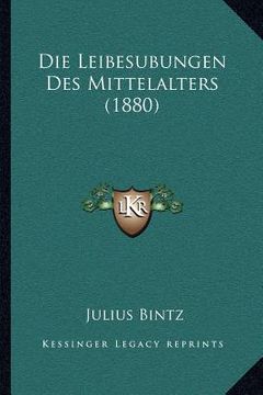 portada Die Leibesubungen Des Mittelalters (1880) (en Alemán)