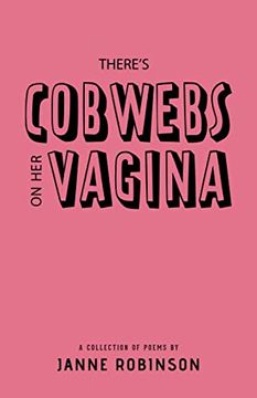 portada There'S Cobwebs on her Vagina: A Collection of Poems (en Inglés)