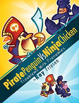 portada Pirate Penguin vs Ninja Chicken Volume 1: Troublems With Frenemies (en Inglés)