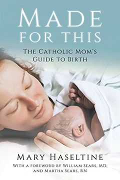 portada Made for This: The Catholic Mom'S Guide to Birth (en Inglés)