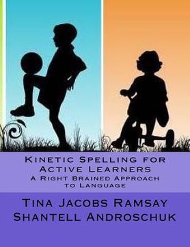 portada Kinetic Spelling for Active Learners: A Right Brained Approach to Language (in English)