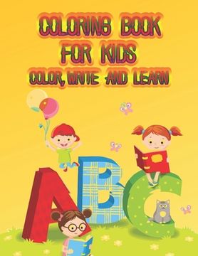 portada Coloring Book For Kids Color, Write and learn: Easy Preschool Kindergarten Prep Learning, Fun Children Activity Book, for Kids Age 2-5 (en Inglés)