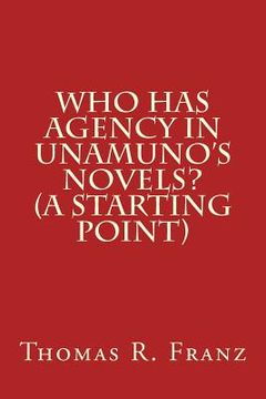 portada Who Has Agency in Unamuno's Novels? (A Starting Point) (en Inglés)