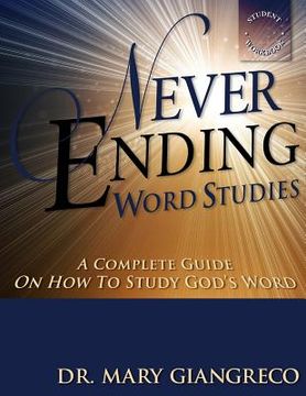 portada Never Ending Word Studies - Student's Workbook: A complete guide on how to study God's Word (en Inglés)