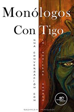 portada Monologos con Tigo. Una Conversacion con la Ansiedad Humana (in Spanish)