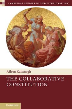 portada The Collaborative Constitution (Cambridge Studies in Constitutional Law, Series Number 38) (en Inglés)