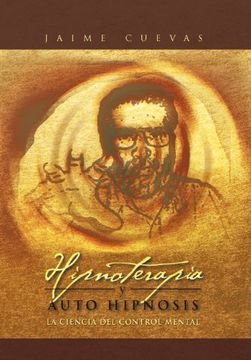 portada Hipnoterapia y Auto Hipnosis: La Ciencia del Control Mental. (in Spanish)