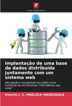 portada Implantação de uma Base de Dados Distribuída Juntamente com um Sistema Web: Para Gestão e Recuperação de Crédito Numa Instituição de Microfinanças "Finca (en Portugués)