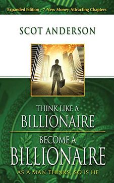 portada Think Like a Billionaire, Become a Billionaire: As a man Thinks, so is he (en Inglés)
