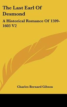 portada the last earl of desmond: a historical romance of 1599-1603 v2 (en Inglés)