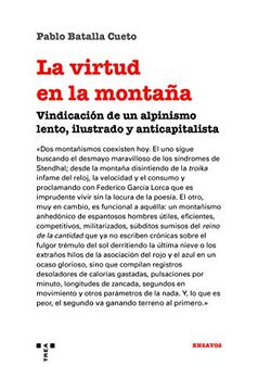 portada La Virtud en la Montaña: Vindicación de un Alpinismo Lento, Ilustrado y Anticapitalista (Trea Ensayos)