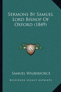 portada sermons by samuel lord bishop of oxford (1849) (in English)