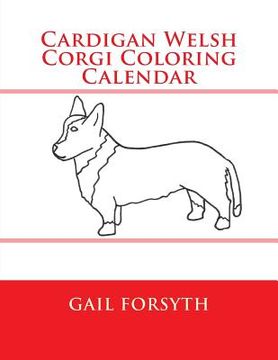 portada Cardigan Welsh Corgi Coloring Calendar (en Inglés)