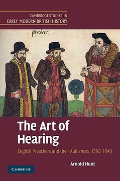 portada The art of Hearing: English Preachers and Their Audiences, 1590-1640 (Cambridge Studies in Early Modern British History) (in English)
