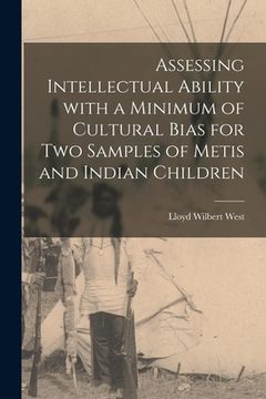portada Assessing Intellectual Ability With a Minimum of Cultural Bias for Two Samples of Metis and Indian Children (en Inglés)