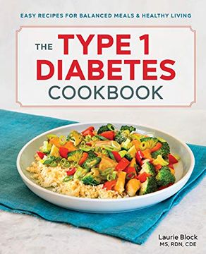 portada The Type 1 Diabetes Cookbook: Easy Recipes for Balanced Meals and Healthy Living (en Inglés)